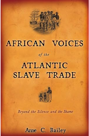 African Voices of the Atlantic Slave Trade: Beyond the Silence and the Shame